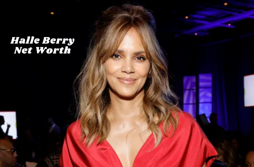 Halle Berry Net Worth Journey: From Struggles To Success